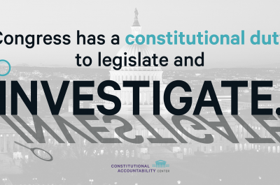 Graphic - Congress has a constitutional duty to legislate and investigate